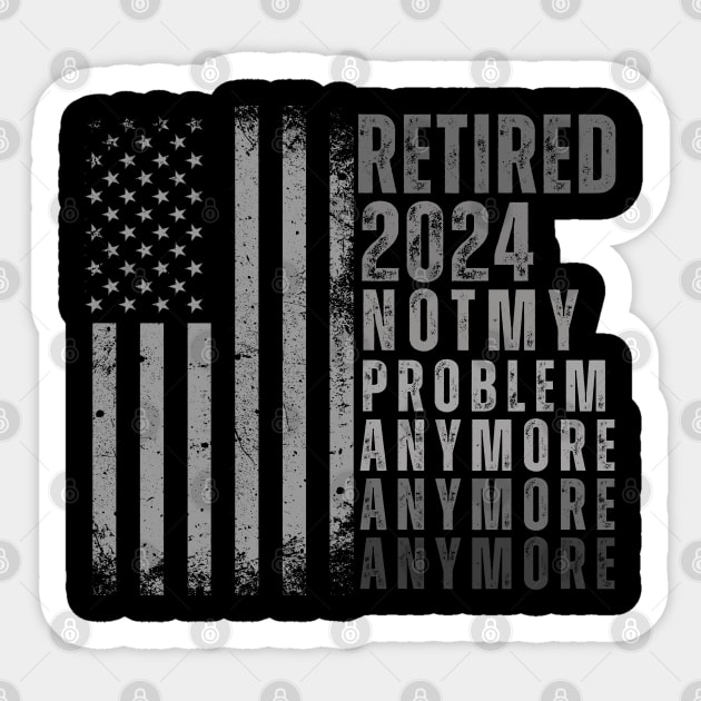 Officially Retired 2024 Not My Problem Anymore men Sticker by TRACHLUIM